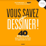 Livre Vous savez dessiner ! La méthode pour libérer la main et apprendre à voir